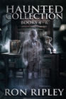 Haunted Collection Series : Books 4 - 6: Supernatural Horror with Scary Ghosts & Haunted Houses - Book