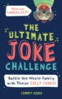 The Ultimate Joke Challenge : Battle the Whole Family During Game Night with These Silly Jokes for Kids! - Book