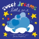 Sweet Dreams Little One : A Bedtime Lullaby for You - Book