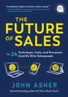 The Future of Sales : The 50+ Techniques, Tools, and Processes Used by Elite Salespeople - Book
