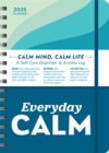 2025 Everyday Calm Planner : A Self-Care Organizer & Anxiety Log to Reset, Refresh, and Live Better - Book