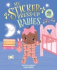 My Sticker Dress Up: Babies - Book