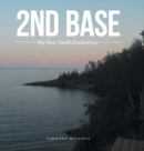 2Nd Base : My Near Death Experience - Book