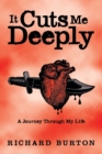 It Cuts Me Deeply: A Journey Through My Life - Book