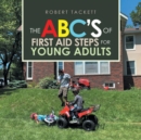 The Abc's of First Aid Steps for Young Adults - Book