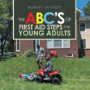 The Abc's of First Aid Steps for Young Adults - eBook