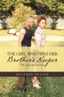 The Girl Who Was Her Brother's Keeper : The Love Beyond Life - Book