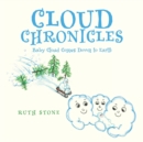 Cloud Chronicles : Baby Cloud Comes Down to Earth - Book