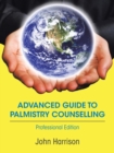 Advanced Guide to Palmistry Counselling : Professional Edition - Book