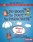 To Root, to Toot, to Parachute, 20th Anniversary Edition : What Is a Verb? - eBook