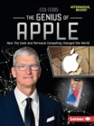 The Genius of Apple : How Tim Cook and Personal Computing Changed the World - Book