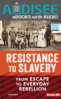 Resistance to Slavery : From Escape to Everyday Rebellion - eBook