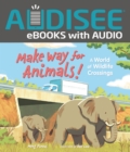 Make Way for Animals! : A World of Wildlife Crossings - eBook
