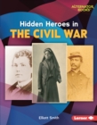 Hidden Heroes in the Civil War - eBook