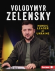 Volodymyr Zelensky : Heroic Leader of Ukraine - eBook