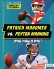 Patrick Mahomes vs. Peyton Manning : Who Would Win? - eBook