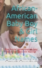 African-American Baby Boy & Girl Names : Most Popular African-American Baby Boys & Girls Name with Meanings - Book