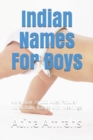 Indian Names For Boys : More than 20,000 Most Popular Indian Baby Names with Meanings - Book