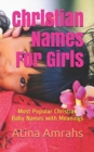 Christian Names For Girls : Most Popular Christian Baby Names with Meanings - Book