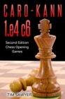 Caro-Kann 1.e4 c6 : Second Edition - Chess Opening Games - Book