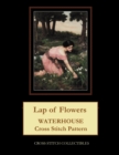 Lap of Flowers : Waterhouse Cross Stitch Pattern - Book