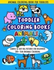 Toddler Coloring Books Animals : Animal Coloring Book for Toddlers: Simple & Easy Big Pictures 100+ Fun Animals Coloring: Children Activity Books for Kids Ages 2-4, 4-8, 8-12 Boys and Girls - Book
