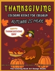 Thanksgiving Coloring Books For Children : Thanksgiving Coloring Book for Kids: Simple Big Pictures Happy Holiday Coloring Books for Toddlers and Preschoolers - Book