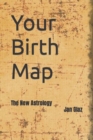 Your Birth Map : The New Astrology - Book