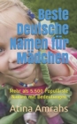 Beste Deutsche Namen fur Madchen : Mehr als 5.500 Popularste Namen mit Bedeutungen - Book