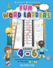 Fun Word Ladders Grades 4-6 : Daily Vocabulary Ladders Grade 4 - 6, Spelling Workout Puzzle Book for Kids Ages 9-12 - Book
