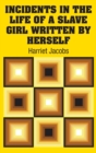 Incidents in the Life of a Slave Girl Written by Herself - Book