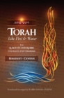 Torah like Fire and Water : The Lubavitcher Rebbe on Rashi and Rambam - Book