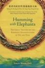 Humming with Elephants : A Translation and Discussion of the "Great Treatise on the Resonant Manifestations of Y&#299;n and Y?ng" - Book