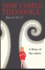 Now Comes Theodora : A Story of the 1960s - Book