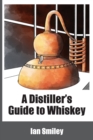 A Distiller's Guide to Whiskey - Book