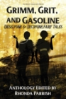 Grimm, Grit, and Gasoline : Dieselpunk and Decopunk Fairy Tales - Book