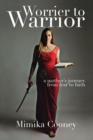 Worrier to Warrior : A Mother's Journey from Fear to Faith - Book