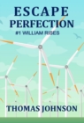 Escape Perfection : #1 William Rises - Book