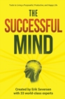 The Successful Mind : Tools to Living a Purposeful, Productive, and Happy Life - Book