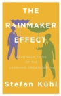 The Rainmaker Effect : Contradictions of the Learning Organization - Book