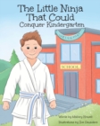 The Little Ninja That Could : Conquer Kindergarten - Book