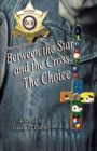 Between the Star and the Cross : The Choice - Book