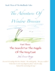 The Adventures Of Window Breesian Part Three : The Search For The Angels Of The Very East - Book