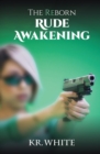 The Reborn : Rude Awakening - Book