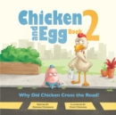 Why Did Chicken Cross the Road? : Chicken and Egg Book 2 - Book