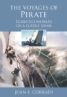 The Voyages of Pirate : 55,000 Ocean Miles on a Classic Swan - Book