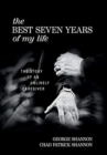 The Best Seven Years of My Life : The Story of an Unlikely Caregiver - Book