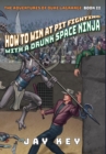 How to Win at Pit Fighting with a Drunk Space Ninja : The Adventures of Duke LaGrange, Book Two - Book