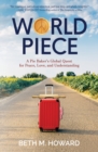 World Piece : A Pie Baker's Global Quest for Peace, Love, and Understanding - Book