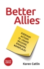 Better Allies : Everyday Actions to Create Inclusive, Engaging Workplaces - Book